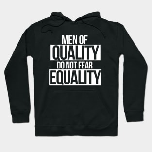 Men of QUALITY do not fear Equality Hoodie